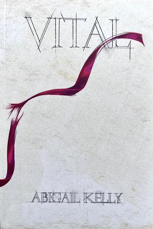 Vital by Abigail Kelly