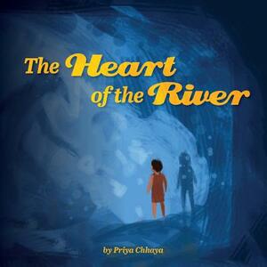 The Heart of the River by Priya Chhaya