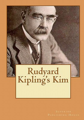 Rudyard Kipling's Kim by Rudyard Kipling