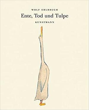 Ente, Tod und Tulpe: Kleine Geschenkausgabe by Wolf Erlbruch