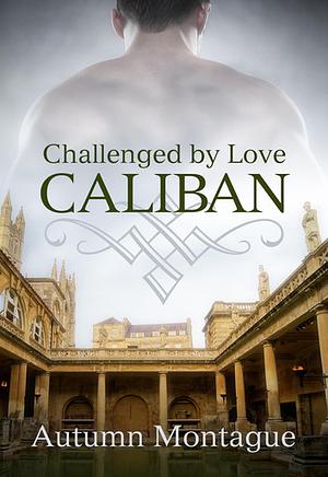 Caliban by Autumn Montague