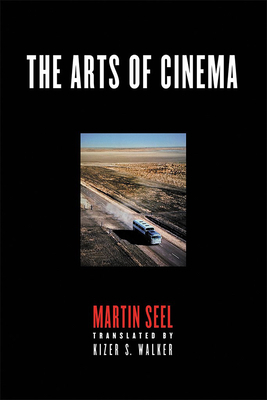 The Arts of Cinema by Martin Seel