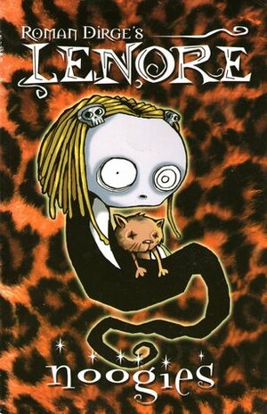 Lenore: Noogies Color Edition by Roman Dirge