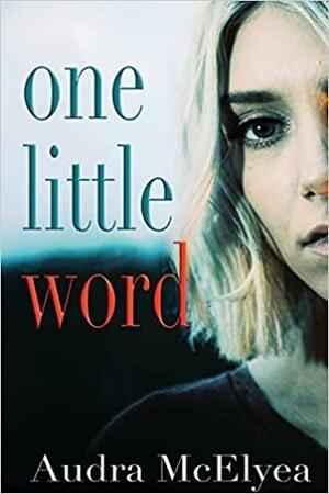 One Little Word by Audra McElyea