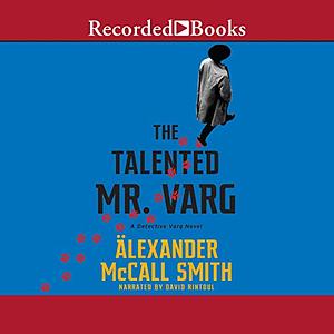 The Talented Mr. Varg by Alexander McCall Smith