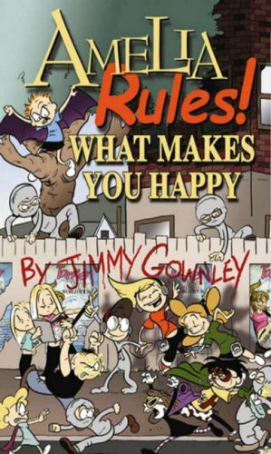 Amelia Rules Book 2: What Makes You Happy by Jimmy Gownley