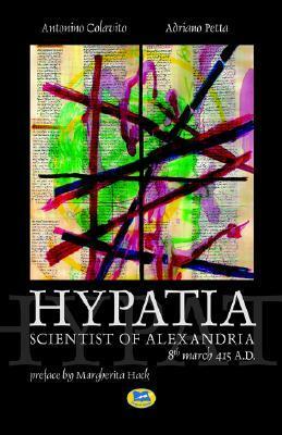 Hypatia, Scientist of Alexandria. 8th March 415 A.D by Adriano Petta