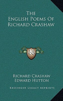 The English Poems of Richard Crashaw by Edward Hutton, Richard Crashaw
