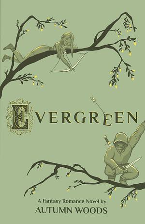 Evergreen: A Romance Novel by Autumn Woods, Autumn Woods