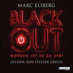 Blackout: Morgen ist es zu spät by Marc Elsberg