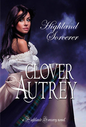 Highland Sorcerer by Clover Autrey