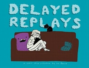 Delayed Replays by Liz Prince