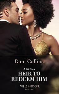 A Hidden Heir to Redeem Him by Dani Collins