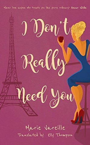 I Don't Really Need You by Marie Vareille