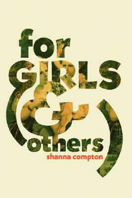 For Girls (& Others) by Shanna Compton