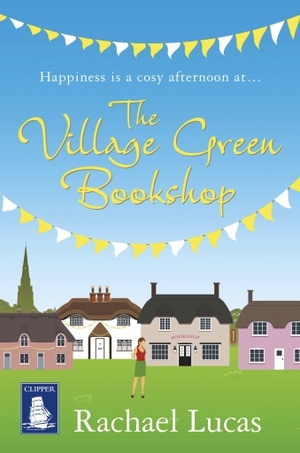 The Village Green Bookshop by Rachael Lucas