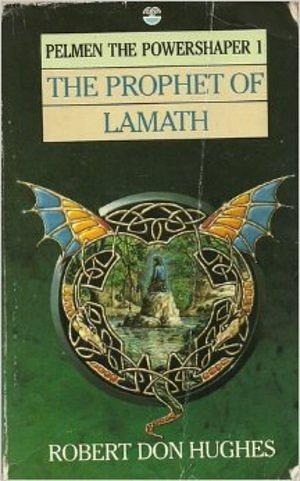 Prophet of Lamath by Robert Don Hughes