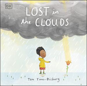 Lost in the Clouds: A gentle story to help children understand death and grief by D.K. Publishing, D.K. Publishing, Tom Tinn-Disbury