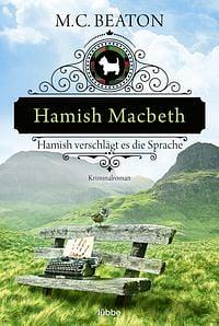 Hamish Macbeth verschlägt es die Sprache: Kriminalroman by M.C. Beaton