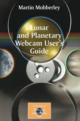 Lunar and Planetary Webcam User's Guide by Martin Mobberley