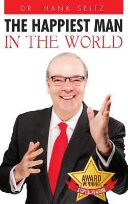 The Happiest Man in the World by Hank Seitz