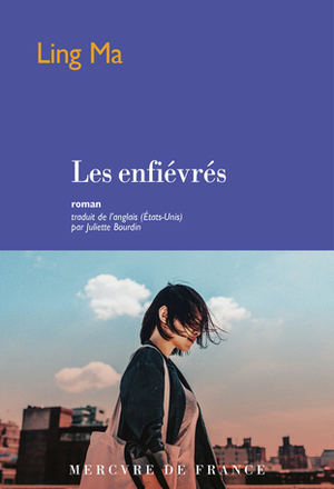 Les enfiévrés by Ling Ma