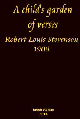 A child's garden of verses Robert Louis Stevenson 1909 by Iacob Adrian