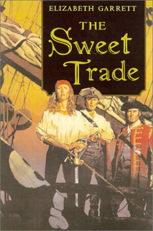 The Sweet Trade by Elizabeth Garrett