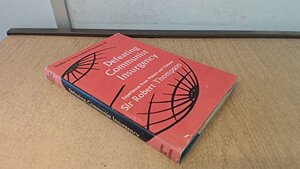 Defeating Communist Insurgency: Experiences from Malaya and Vietnam by Robert G.K. Thompson