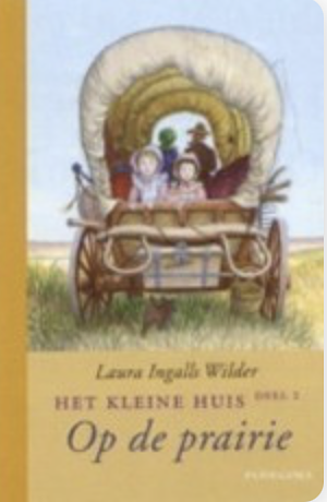 Het kleine huis op de prairie by Laura Ingalls Wilder