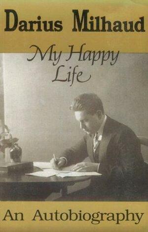 My Happy Life by Darius Milhaud