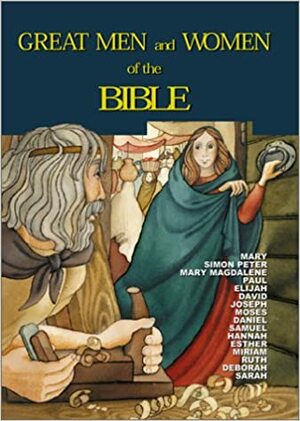 Great Men and Women of the Bible by Anne de Graaf, Ben Alex, Marlee Alex