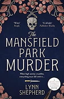 The Mansfield Park Murder  by Lynn Shepherd