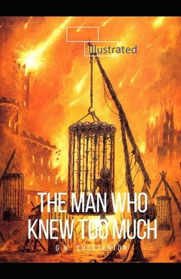 The Man Who Knew Too Much Illustrated by G.K. Chesterton