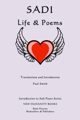 Sadi: Life & Poems by Paul Smith