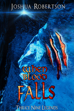 When Blood Falls by Joshua Robertson