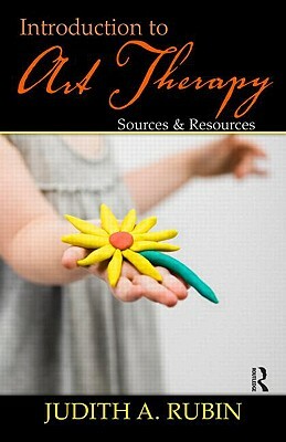 Introduction to Art Therapy: Sources & Resources [With CDROM] by Judith A. Rubin