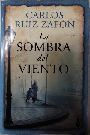 La Sombra del Viento by Carlos Ruiz Zafón