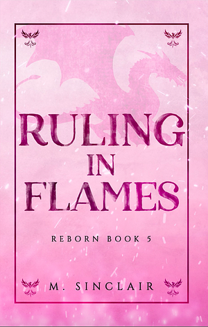 Ruling in Flames by M. Sinclair