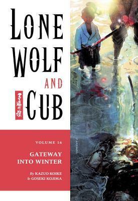Lone Wolf and Cub, Vol. 16: Gateway into Winter by Goseki Kojima, Kazuo Koike