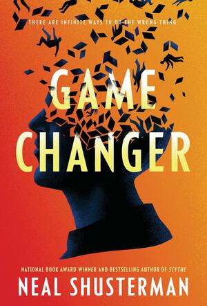 Game Changer by Neal Shusterman