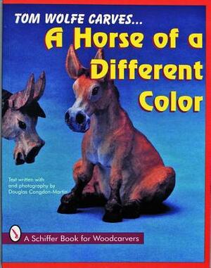 Tom Wolfe Carves a Horse of a Different Color by Tom Wolfe