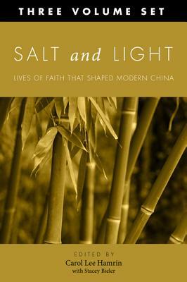 Salt and Light: More Lives of Faith That Shaped Modern China by Carol Lee Hamrin, Stacey Bieler