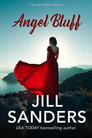 Angel Bluff: A Davenport Heiress Mystery by Jill Sanders, Jill Sanders