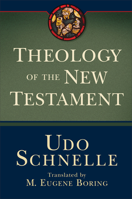 Theology of the New Testament by Udo Schnelle