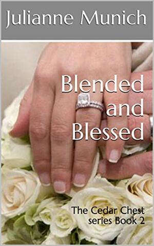 Blended and Blessed by Julianne Munich