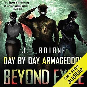 Beyond Exile: Day by Day Armageddon by J.L. Bourne