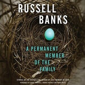 A Permanent Member of the Family by Russell Banks
