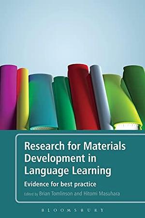 Research for Materials Development in Language Learning: Evidence For Best Practice by Hitomi Masuhara, Brian Tomlinson