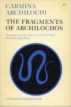 Carmina Archilochi: The Fragments of Archilochos by Guy Davenport, Archilochos